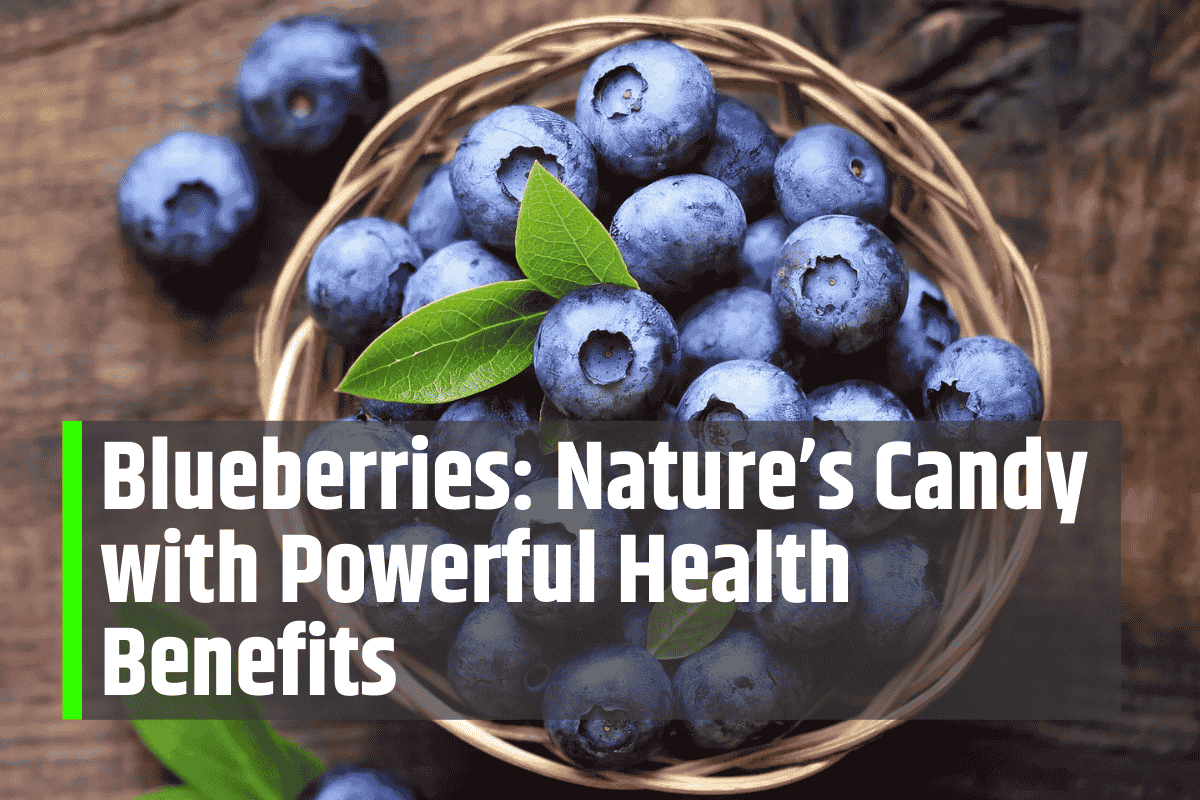 Blueberries: Nature’s Candy with Powerful Health Benefits