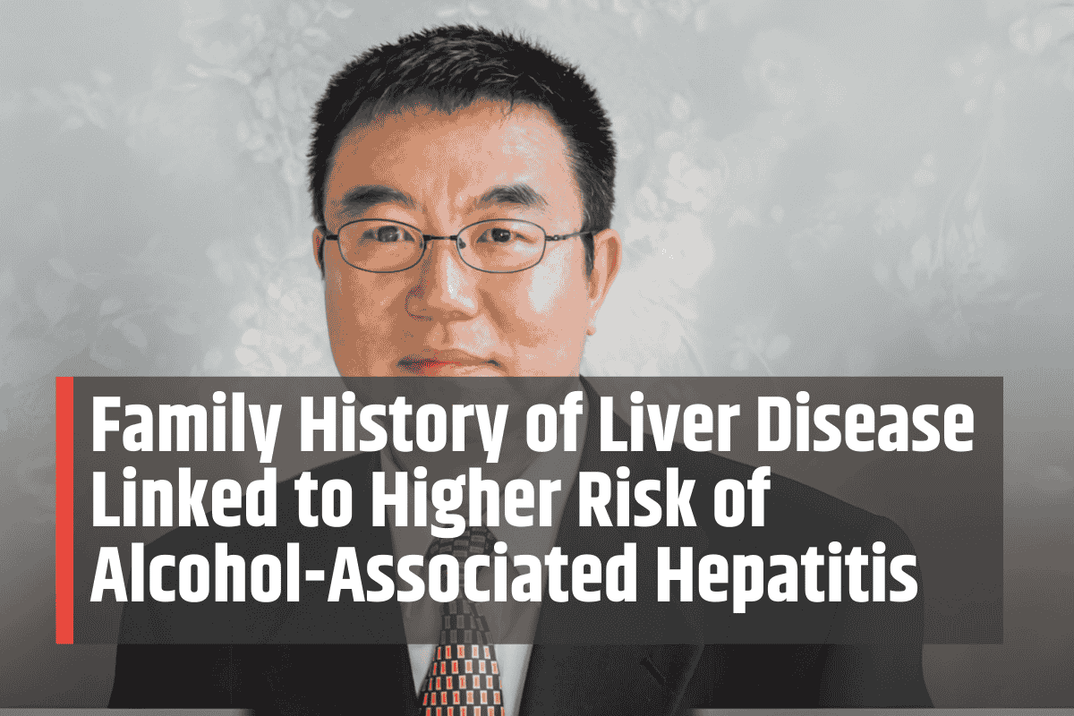 Family History of Liver Disease Linked to Higher Risk of Alcohol-Associated Hepatitis