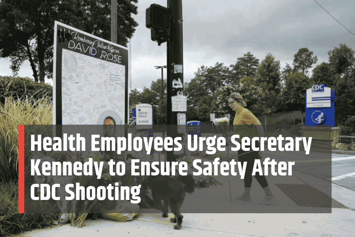 Health Employees Urge Secretary Kennedy to Ensure Safety After CDC Shooting