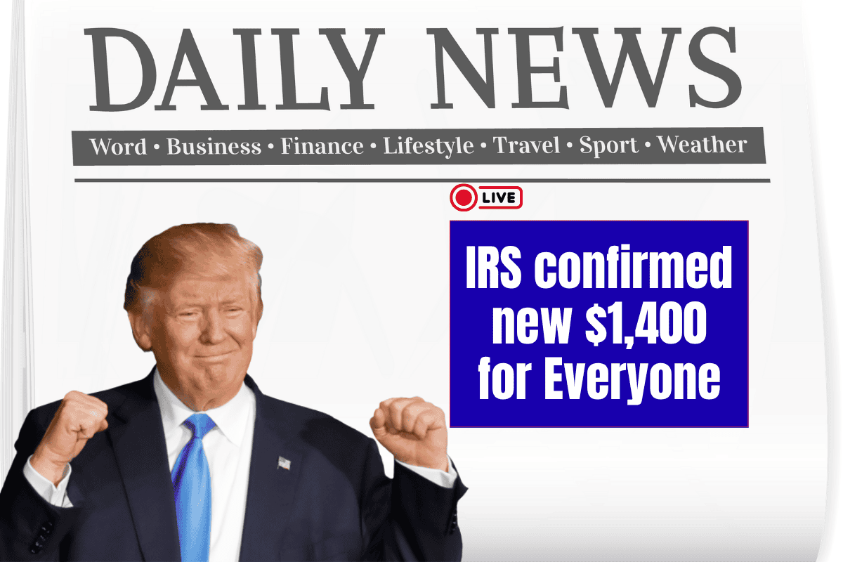 IRS confirmed new $1,400 payment for Everyone – Check full Eligibility Conditions