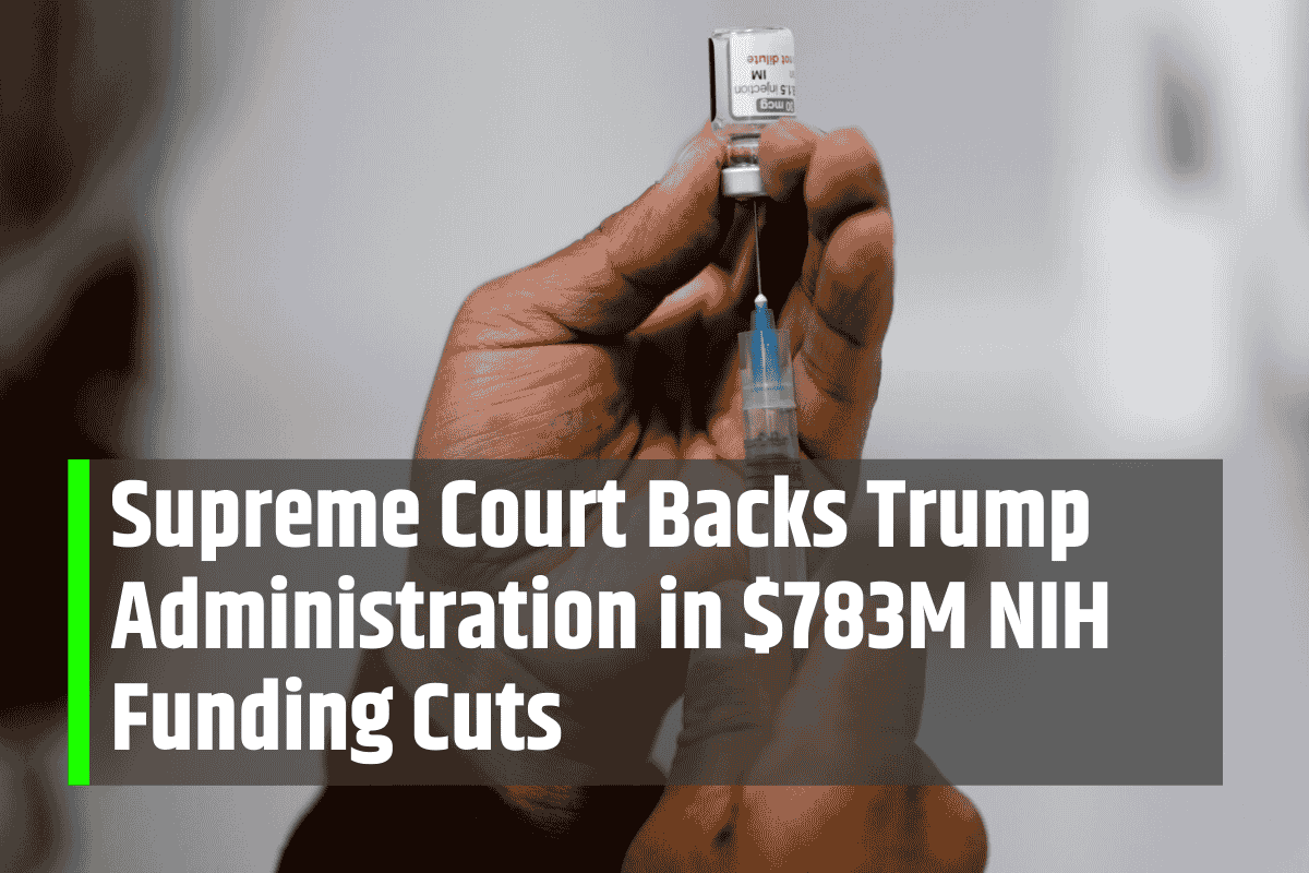 Supreme Court Backs Trump Administration in $783M NIH Funding Cuts