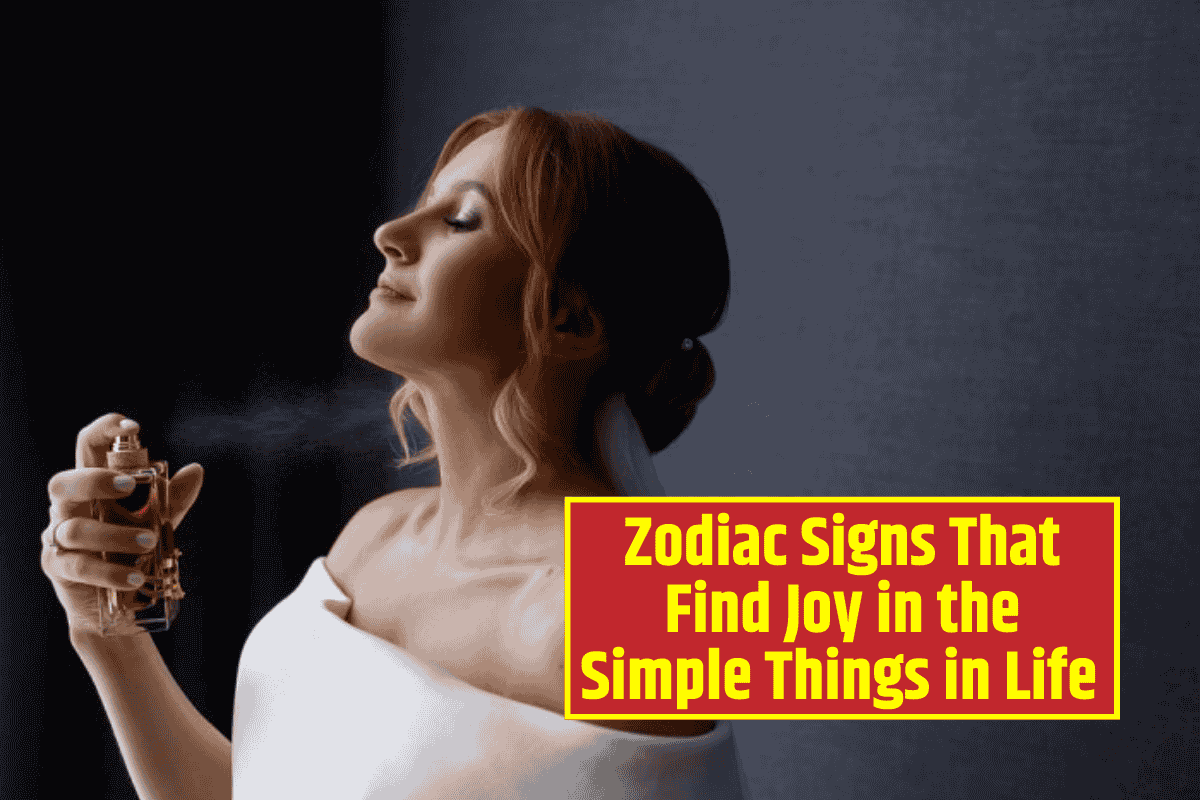 Top 8 Zodiac Signs That Find Joy in the Simple Things in Life