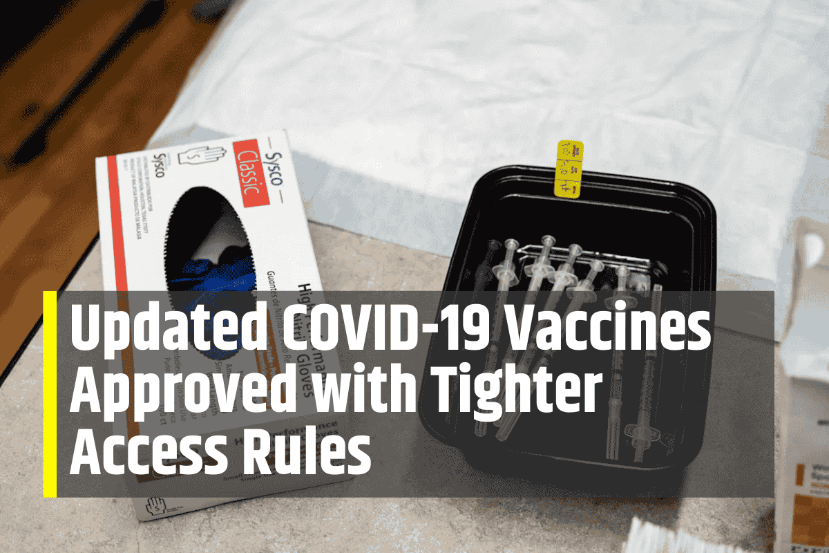 Updated COVID-19 Vaccines Approved with Tighter Access Rules