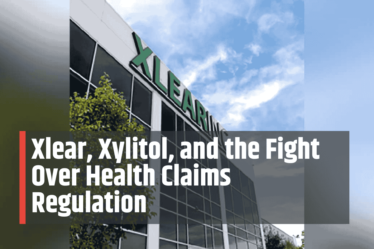 Xlear, Xylitol, and the Fight Over Health Claims Regulation