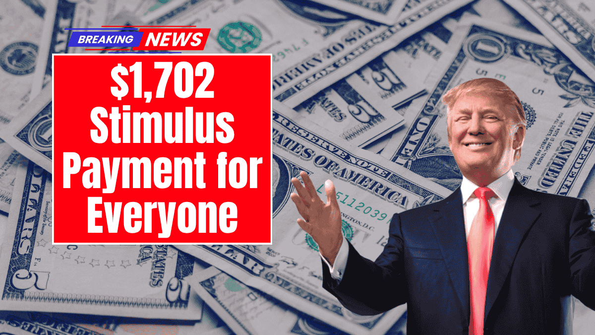 $1,702 Stimulus Payment for Everyone – September 2025 Full Payment Schedule for Seniors